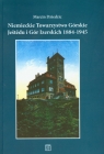 Niemieckie Towarzystwo Górskie Jestedu i Gór Izerskich 1884-1945 Dziedzic Marcin