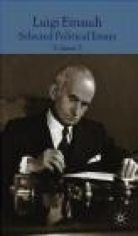 Luigi Einaudi: Selected Political Essays: Volume III