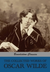 The Collected Works of Oscar Wilde (Lady Windermere's Fan; Salom?; A Woman Of No Importance; The Importance of Being Earnest; An Ideal Husband; The Picture of Dorian Gray; Lord Arthur Savile's Crime and other stories; Intentions; Essays And Lectures; Misc - Oscar Wilde