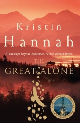The Great Alone - Kristin Hannah 