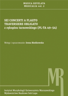Sei concerti a flauto traversiere obligato z rękopisu Tarnowskiego (PL-TA 49-54) - Bieńkowska Irena