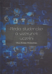 Media studenckie a wizerunek uczelni - Kurek-Ochmańska Olga