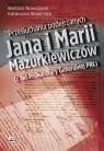  Przesłuchania podejrzanych Jana i Marii Mazurkiewiczów(z akt Prokuratury