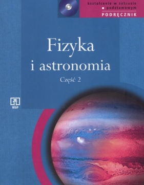 Fizyka i astronomia Część 2 Podręcznik z płytą CD Zakres podstawowy - Mostowski Jan, Natorf Włodzimierz, Tomaszewska Nina