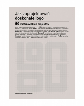 Jak zaprojektować doskonałe logo - Steven Heller, Gail Anderson