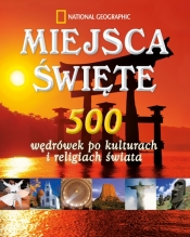 Miejsca święte 500 wędrówek po kulturach i religiach świata