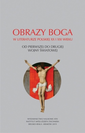 Obrazy Boga w literaturze polskiej XX i XXI wieku.