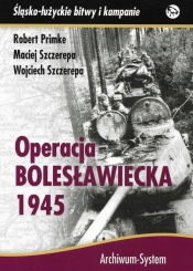 Operacja bolesławiecka 1945 - Szczerepa Maciej, Szczerepa Wojciech, Primke Robert