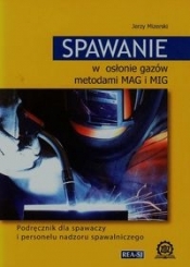 Spawanie w osłonie gazów metodami MAG i MIG (Uszkodzona okładka)