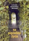 Na pięciolinii życia  Szczecińska-Michalak Leokadia