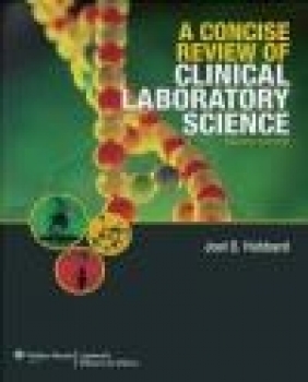 A Concise Review of Clinical Laboratory Science Joel D. Hubbard