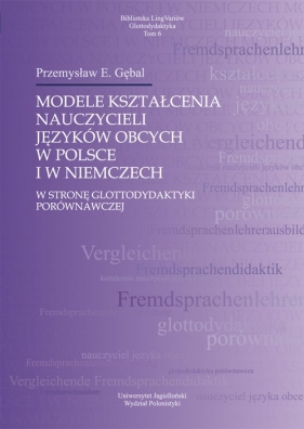 Modele kształcenia nauczycieli języków obcych w Polsce i w Niemczech - Gębal Przemysław E.<br />
