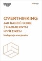 Overthinking. Jak radzić sobie z nadmiernym...