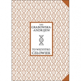 To wszystko człowiek - Zofia Grabowska-Andrijew