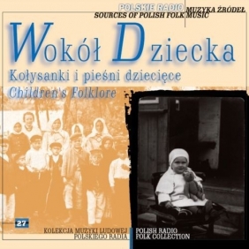 Wokół dziecka - Kołysanki i pieśni dziecięce (Digipack)