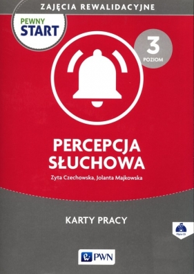 Pewny start. Zajęcia rewalidacyjne. Percepcja słuchowa. Karty pracy z płytą CD poziom 3 - Zyta Czechowska, Jolanta Majkowska