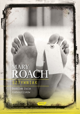 Sztywniak. Osobliwe życie nieboszczyków - Roach Mary