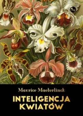 Inteligencja kwiatów - Maeterlinck Maurice