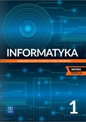Informatyka 1. Liceum i technikum. Podręcznik. Zakres podstawowy