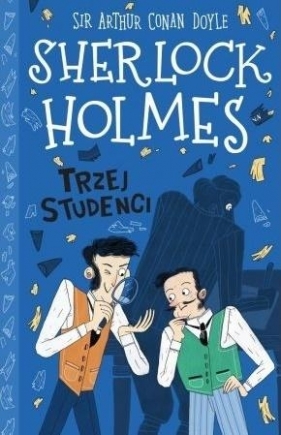 Sherlock Holmes T.10 Trzej studenci - Arthur Conan Doyle