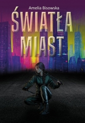 Światła miast - Bisowska Amelia