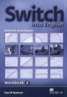 Switch into English 3 zeszyt ćwiczeń Gimnazjum Spencer David