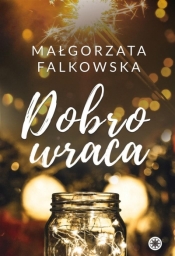 Dobro wraca - Małgorzata Falkowska