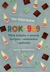 Rok 1989 . Mała książka o pewnej kurtynie, czekoladzie i wolności (OT) - Rusinek Michal