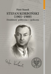 Stefan Korboński 1901-1989 - Stanek Piotr