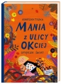 Mania z ulicy OKciej upiększa świat - Agnieszka Tyszka