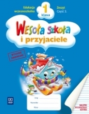 Wesoła szkoła i przyjaciele SP KL 1 Zeszyt. Część 3 - Monika Just