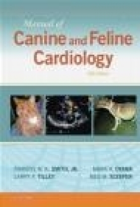 Manual of Canine and Feline Cardiology Meg Sleeper, Mark Oyama, Francis Smith
