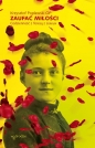 Zaufać Miłości. Codzienność z Teresą z Lisieux - Krzysztof Popławski