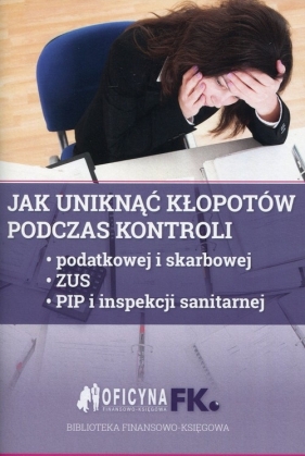 Jak uniknąć kłopotów podczas kontroli - Świąder Bogdan, Rakowska-Boroń Izabela
