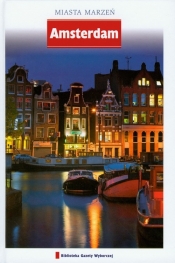Miasta marzeń Amsterdam