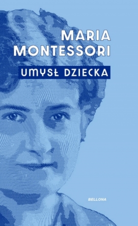 Umysł dziecka - Maria Montessori