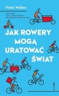 Jak rowery mogą uratować świat - Peter Walker
