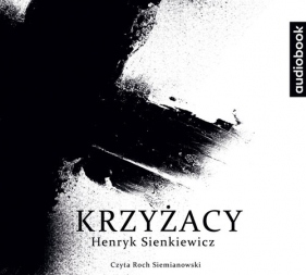 Krzyżacy (Audiobook) - Henryk Sienkiewicz