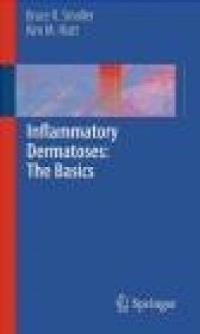 Inflammatory Dermatoses Bruce R. Smoller, Kim M. Hiatt, B Smoller