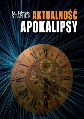 Aktualność Apokalipsy - ks. Edward Staniek