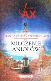 Pakiet Prawda zapisana w popiołach: Milczenie Aniołów/Krzyk zagubionych serc/Śpiew bezimiennych dusz - Joanna Jax