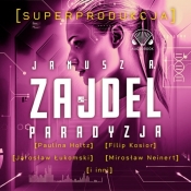 Paradyzja Superprodukcja (Audiobook) - Janusz Andrzej Zajdel