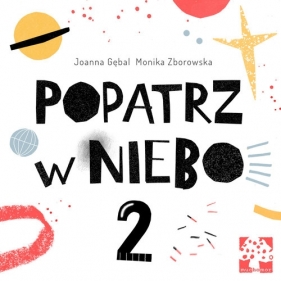 Popatrz w niebo 2 - Monika Zborowska, Joanna Gębal