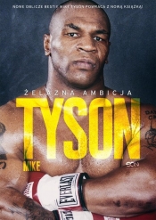 Tyson. Żelazna ambicja. Wydanie II - Mike Tyson, Larry Sloman