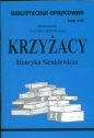 Biblioteczka Opracowań Krzyżacy Henryka Senkiewicza - Urszula Lementowicz