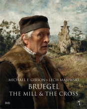 Bruegel The Mill & the Cross - Majewski Lech, Gibson Michael Francis