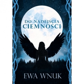 Do nadejścia ciemności - Ewa Wnuk