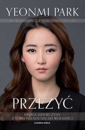 Przeżyć. - Maryanne Vollers, Yeonmi Park