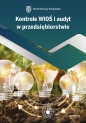 Kontrole WIOŚ i audyt w przedsiębiorstwie - Dorota Rosłoń, Izabela Kotowska, Katarzyna Czajkowska-Matosiuk, Joanna Mazur, Bartłomiej Matysiak, 