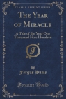 The Year of Miracle A Tale of the Year One Thousand Nine Hundred (Classic Hume Fergus